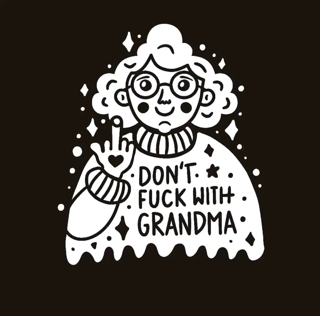 Sassy Grandma: A Playful Reminder to Respect the Matriarch