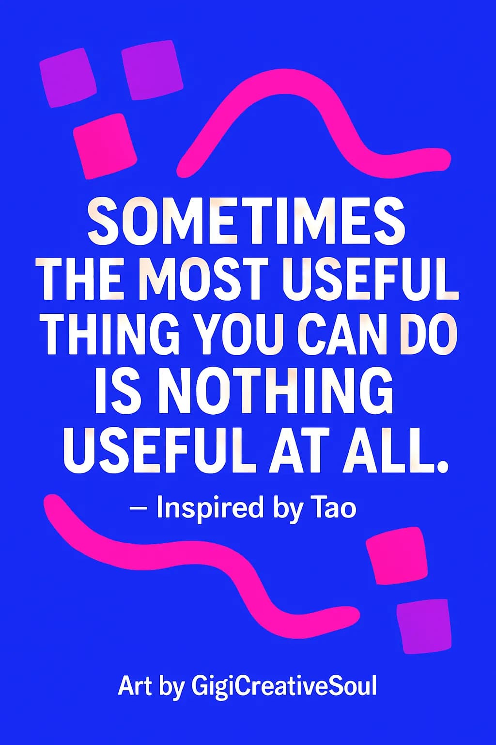 Embrace the Art of Doing Nothing: A Bold Reflection Inspired by Tao