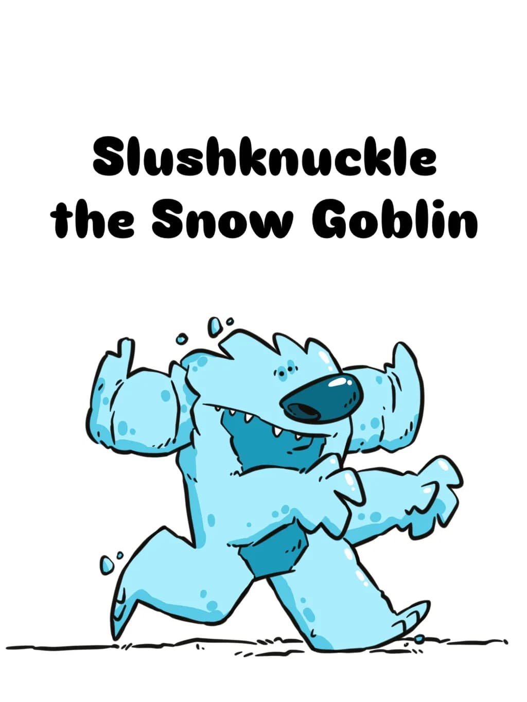 Slushknuckle the Snow Goblin