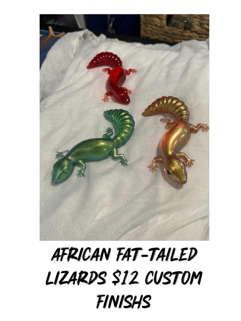Custom Fat-Tailed Lizards
