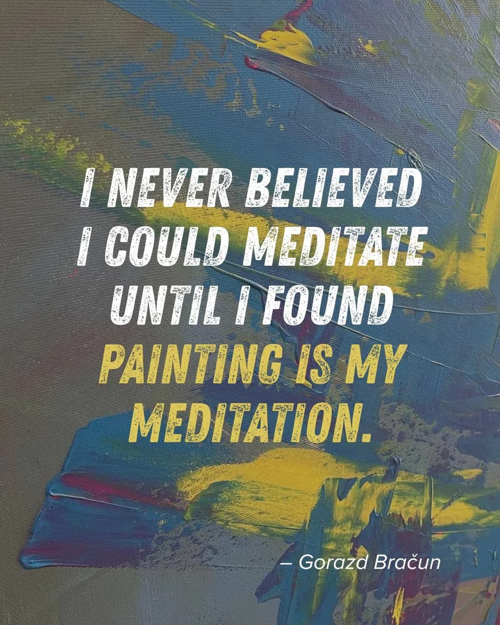 Painting is Meditation