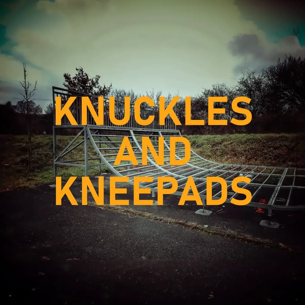 Knuckles and Kneepads
