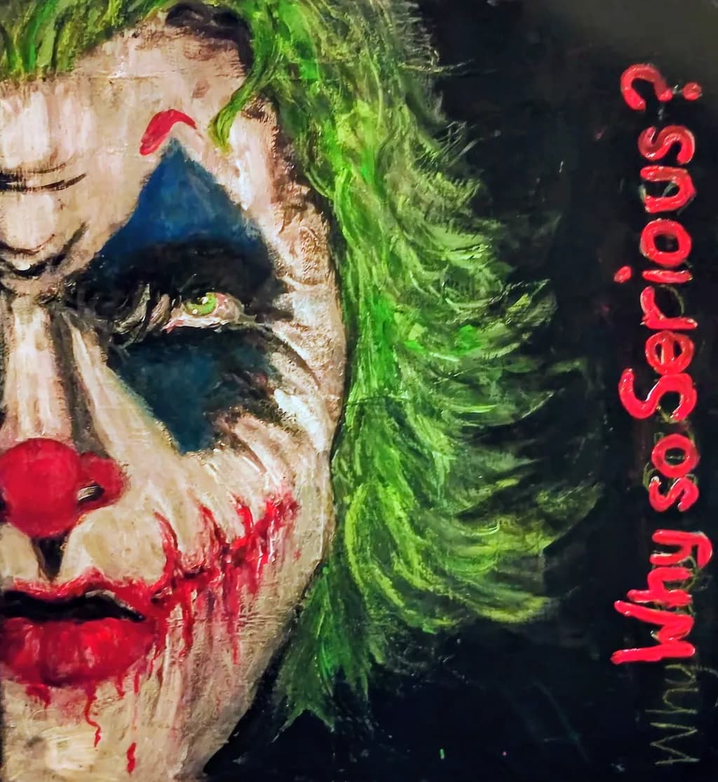 Why So Serious?