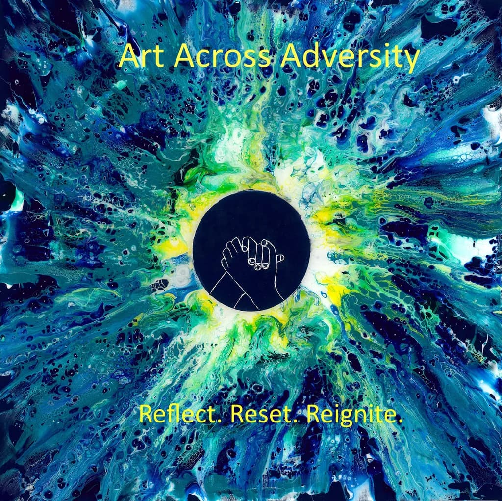 Art Across Adversity: A Journey of Reflection, Reset, and Reignition