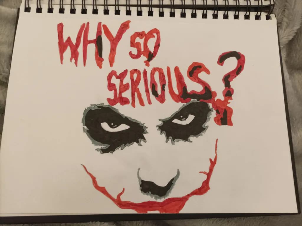 Why So Serious?