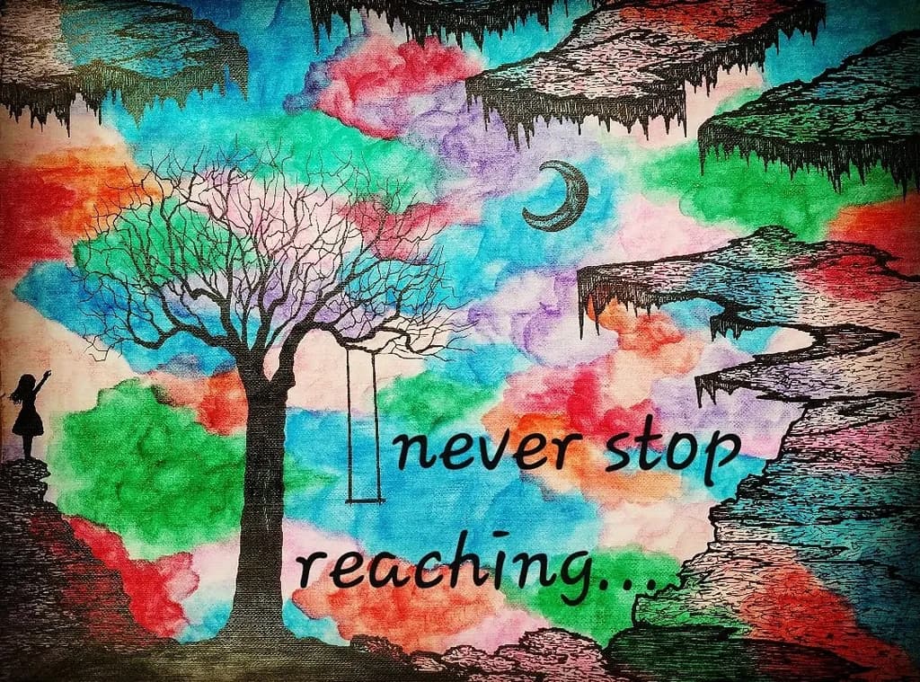 Never Stop Reaching