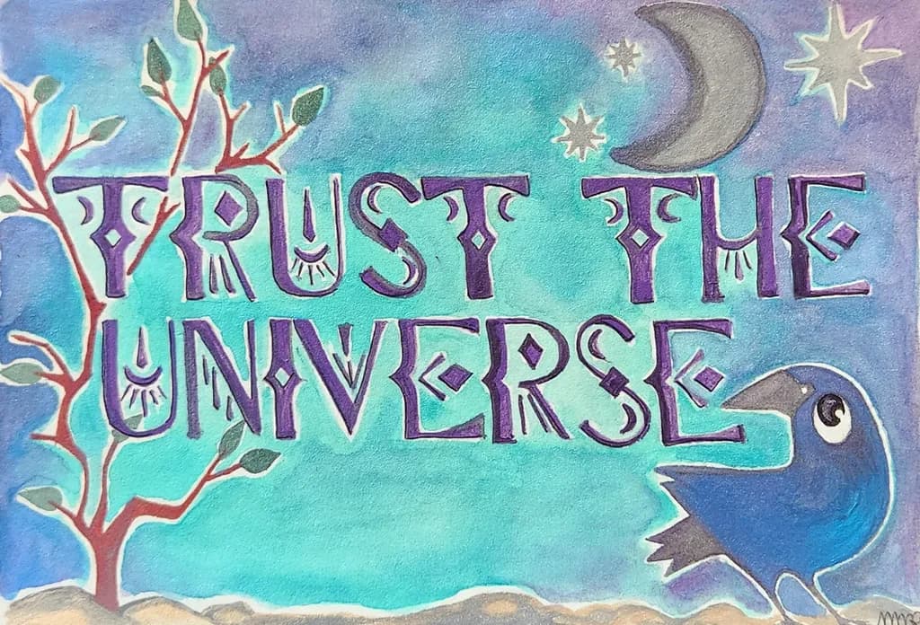 Trust the Universe