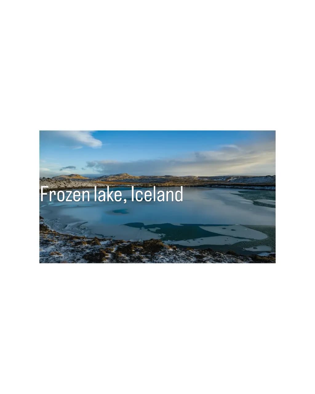 Iceland Frozen Lake