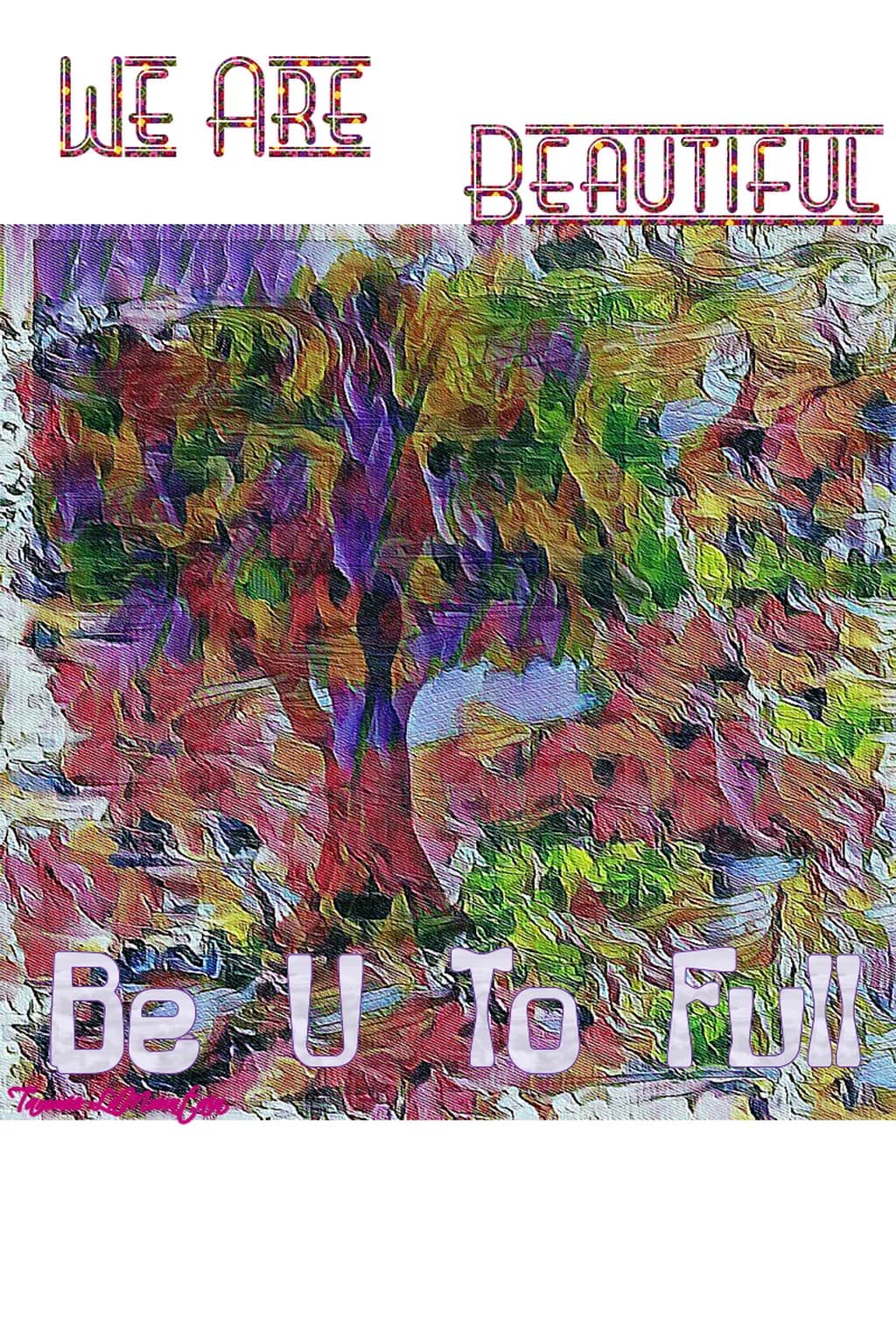 We Are Beautiful Be You Too